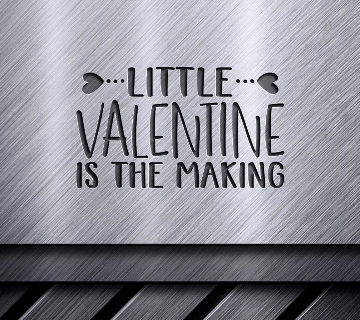 Little Valentine Is The Making SVG - Valentines Day T-Shirt Design SVG