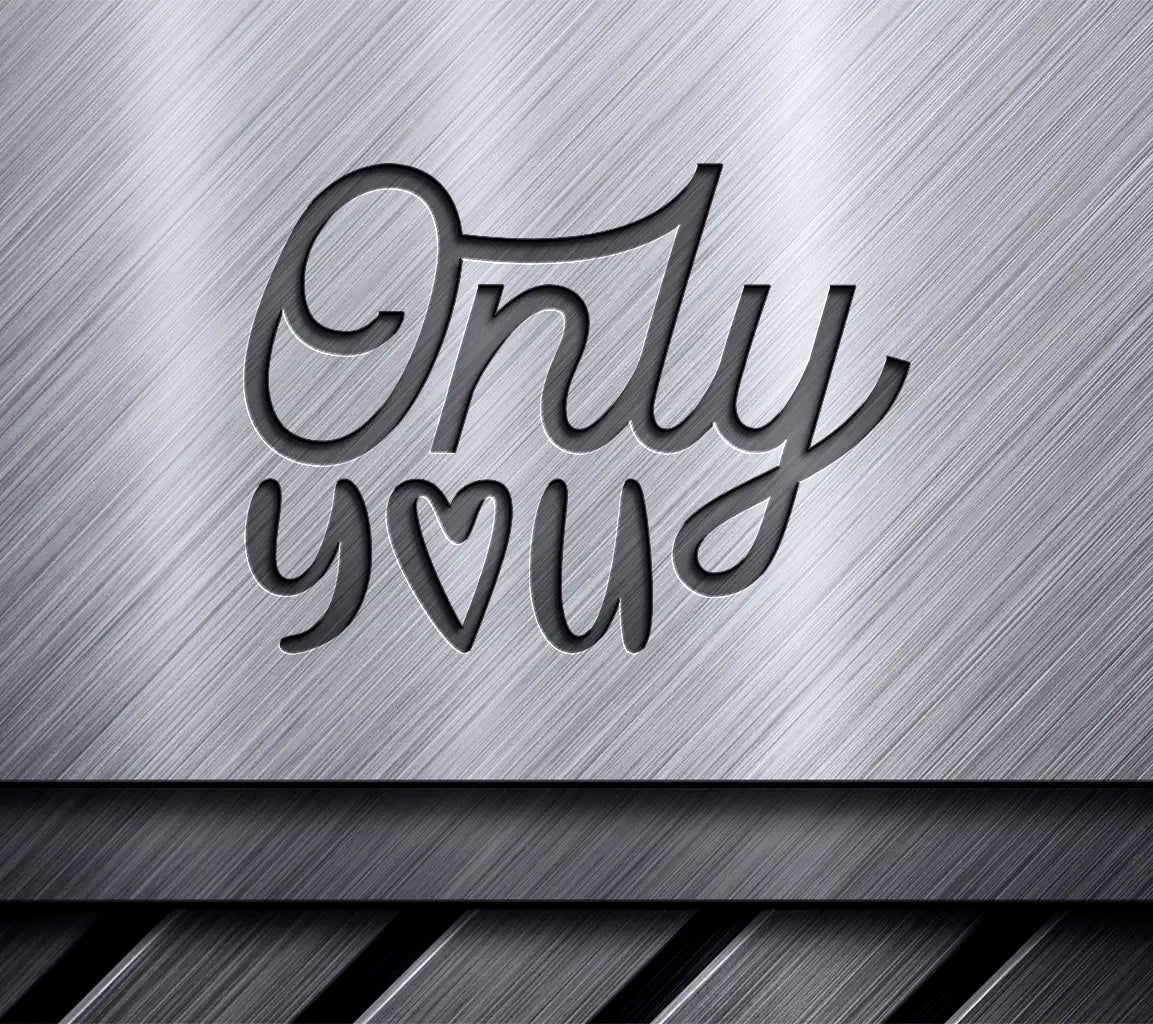  Only You Heart Design SVG - Valentines Day Design SVG