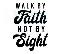 Walk by Faith Not by Sight PNG SVG EPS DFX JPG PDF WEBP for Cricut and | Sight PNG SVG EPS DFX JPG PDF WEBP