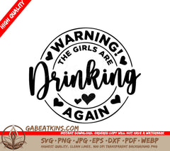 A Sign That Says Warning The Girls Are Drinking Again SVG - Warning the Girls are Drinking Again SVG SVG