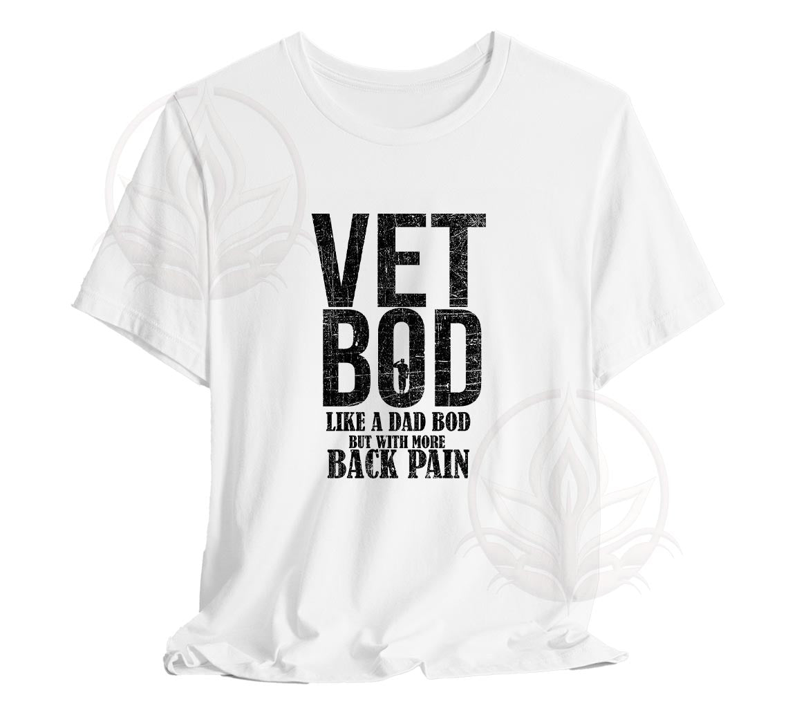 Vet Bod Like a Dad Bod But With More Back Pain Tee, Veteran T-Shirt, B | -Shirt, Back Pain Shirt, Father day tee, Vet shirt, Army veteran gift, Air Force Sweatshirt, Father day