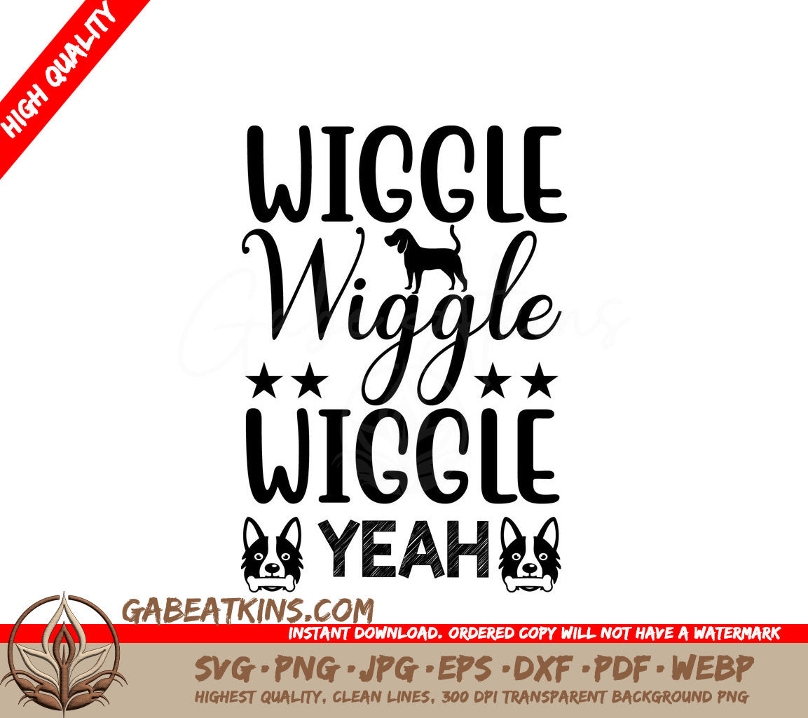 Wiggle Wiggle Yeah SVG Cut File - Funny Phrase Design SVG