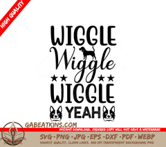 Wiggle Wiggle Yeah SVG Cut File - Funny Phrase Design SVG