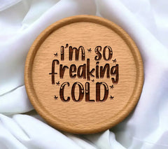 Im So Freaking Cold SVG - Winter Design -  SVG