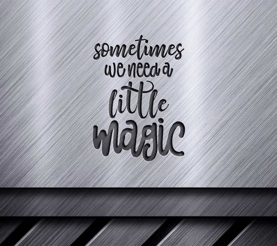 Women Empowerment SVG Sometimes We Need A Little Magic SVG