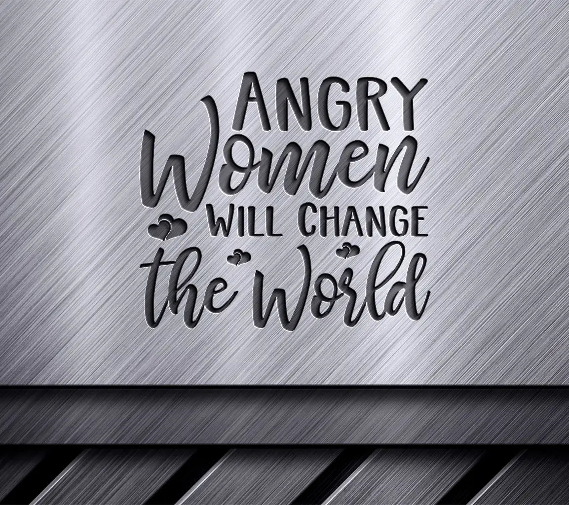 Angry Women Will Change the World SVG Design - Womens Day SVG