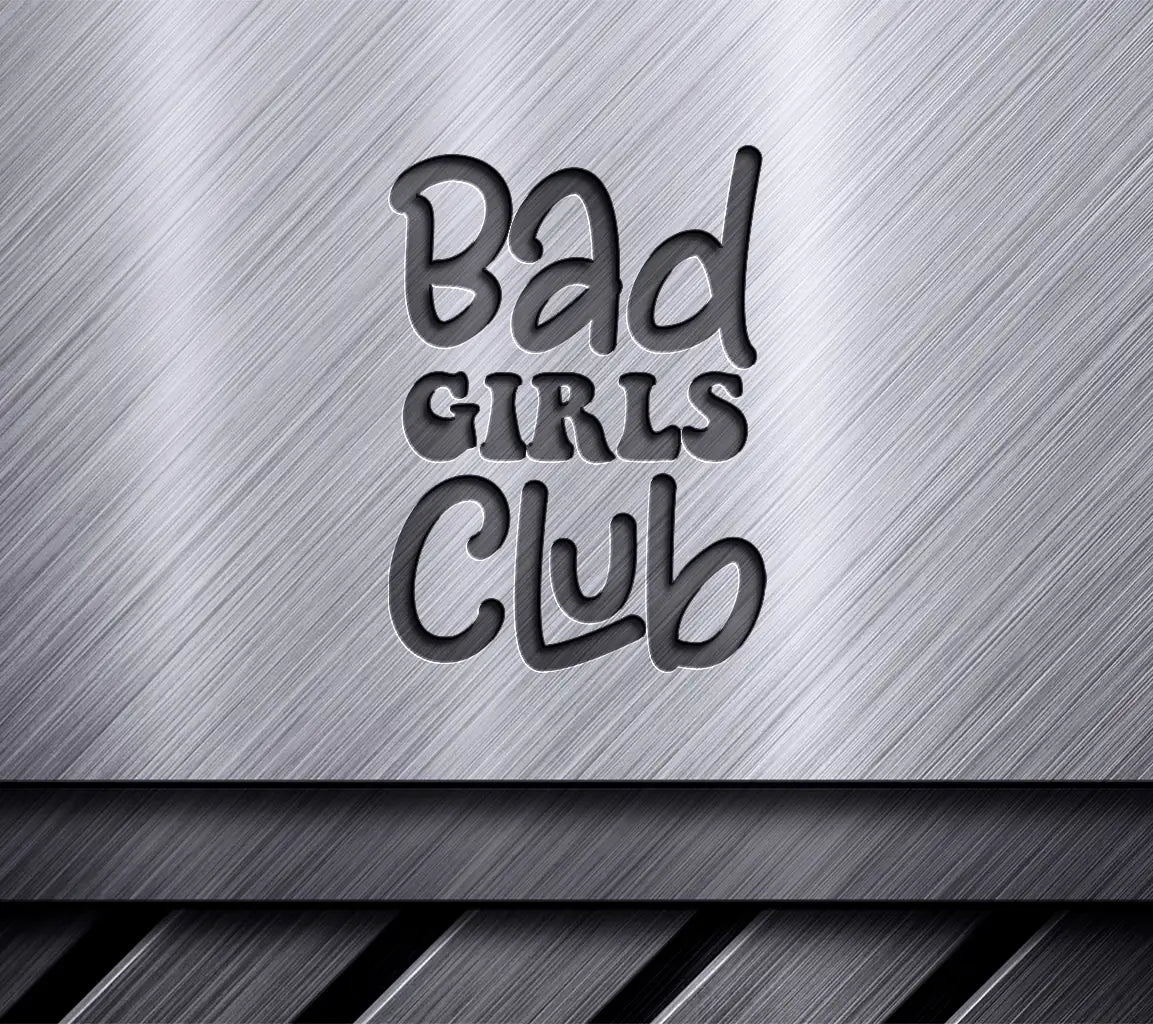  Bad Girls Club Design SVG - Womens Day Design SVG