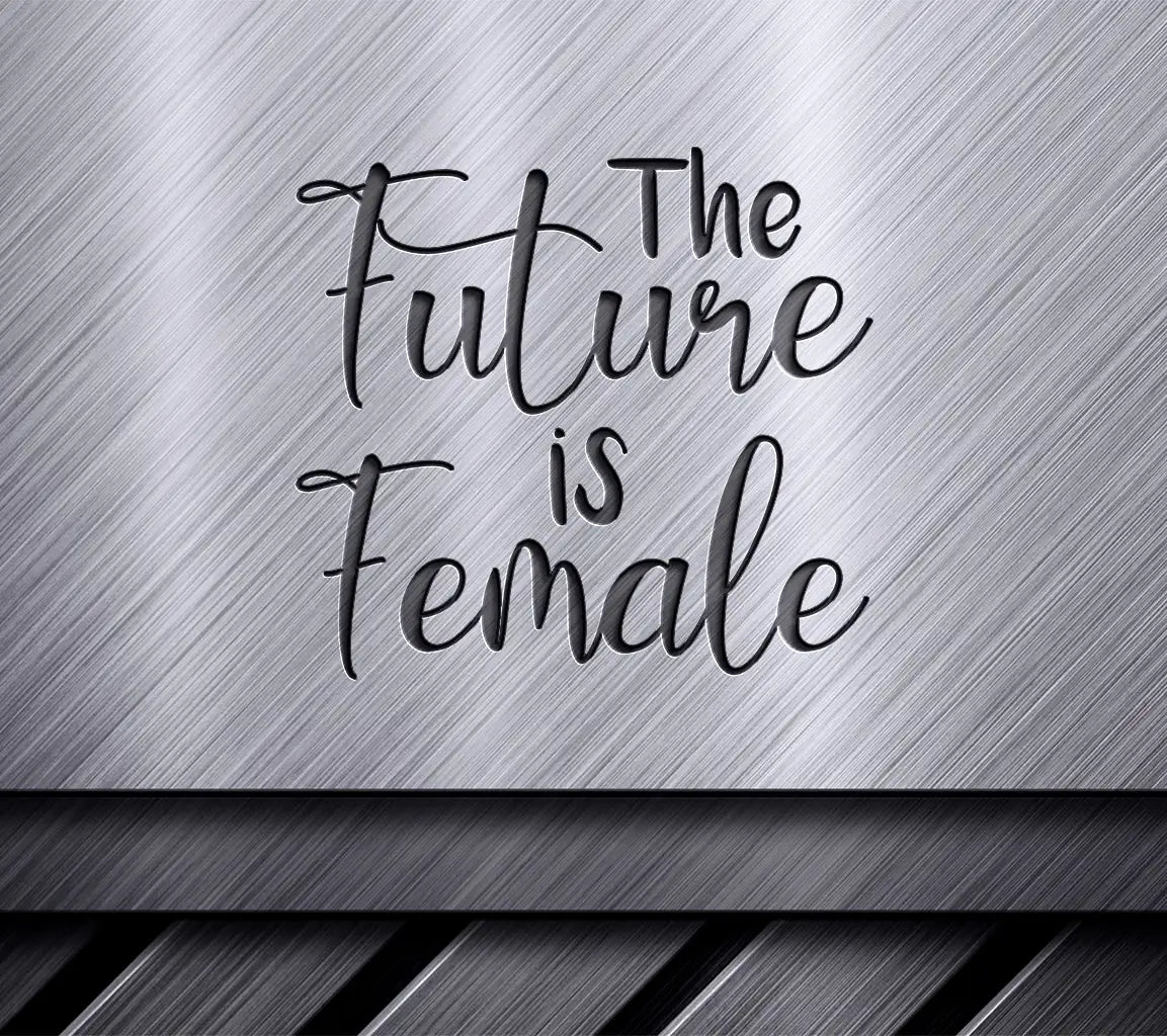 ## The Future is Female SVG -  Womens Day Design SVG