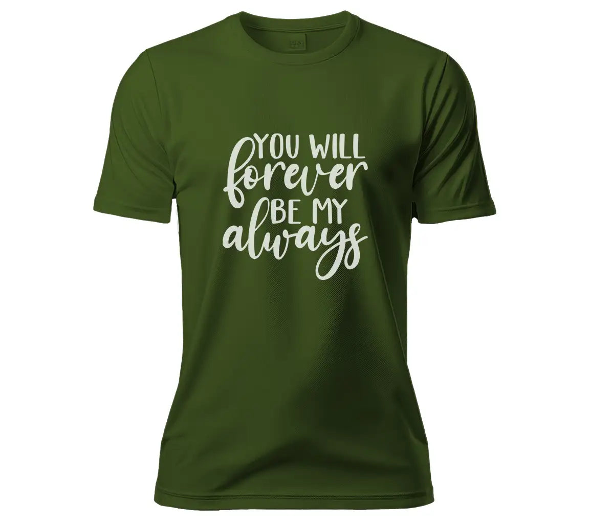 You Will Forever Be My Always  Quote SVG for Womens Day SVG