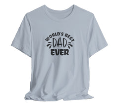 World's Best Dad Ever T-Shirt | Perfect Father's Day T-Shirt for Dad | | Perfect Father'