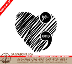 A Black And White Heart With A Speech Bubble That Says You Matter SVG - You Matter SVG SVG