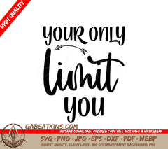 Your Only Limit Is You  SVG Design SVG