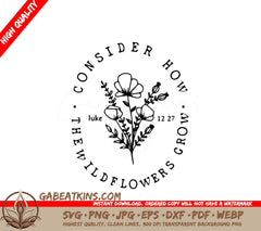 A Logo That Says Consider How The Wildflowers Grow SVG - consider how the wild flowers grow SVG SVG