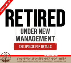 Funny Retirement SVG - Retired Under New Management: See Spouse For Details SVG, PNG