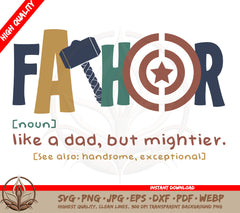 Fathor SVG: Noun, Like a dad, but mightier | Perfect File to Craft For Dads on Father's Day, or Just because you want to show him how much he means to you