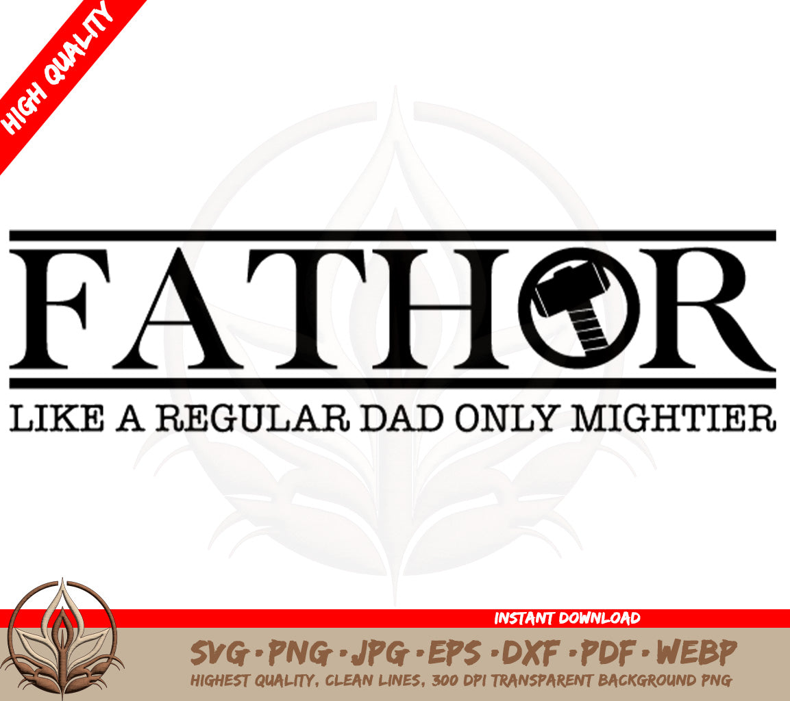 Fathor SVG - Like a Regular Dad Only Mightier. SVG