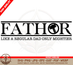 Fathor SVG - Like a Regular Dad Only Mightier. SVG