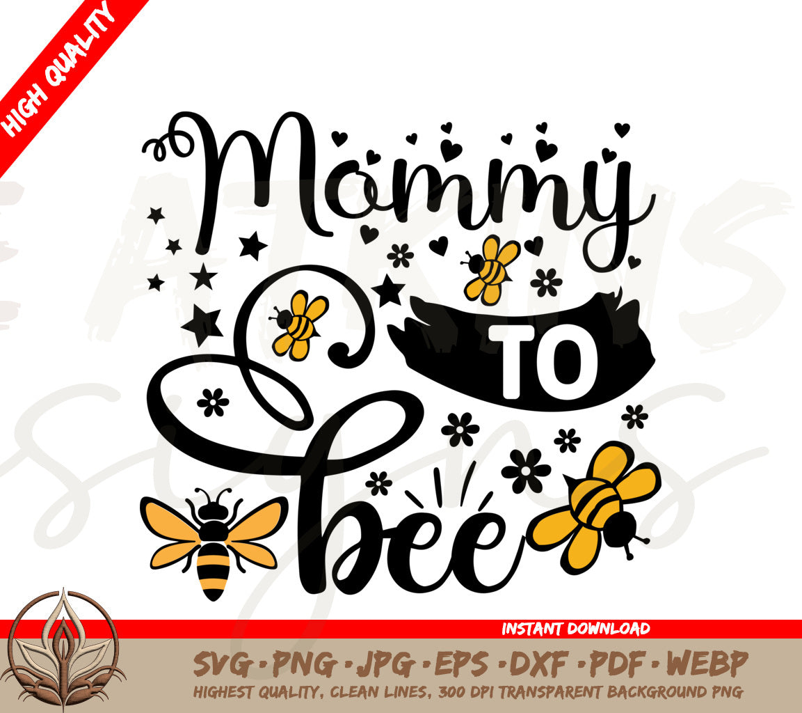 Mommy to Bee: Digital Download (SVG & PNG)