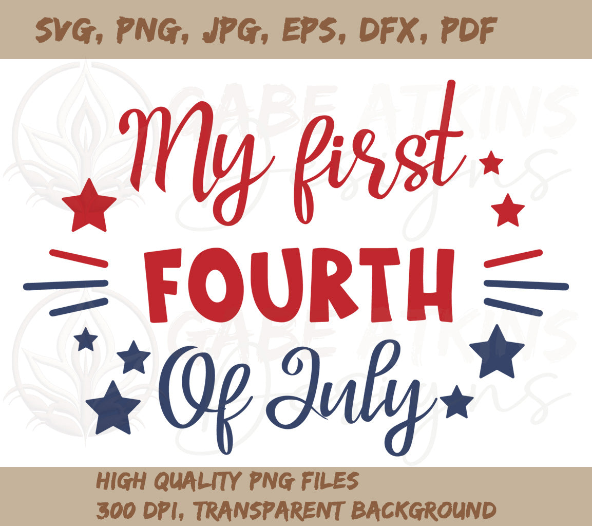 My First Fourth of July Design - SVG, PNG, DXF, JPG, PDF, WebP for Sil | July Design - SVG, PNG, DXF, JPG, PDF, WebP