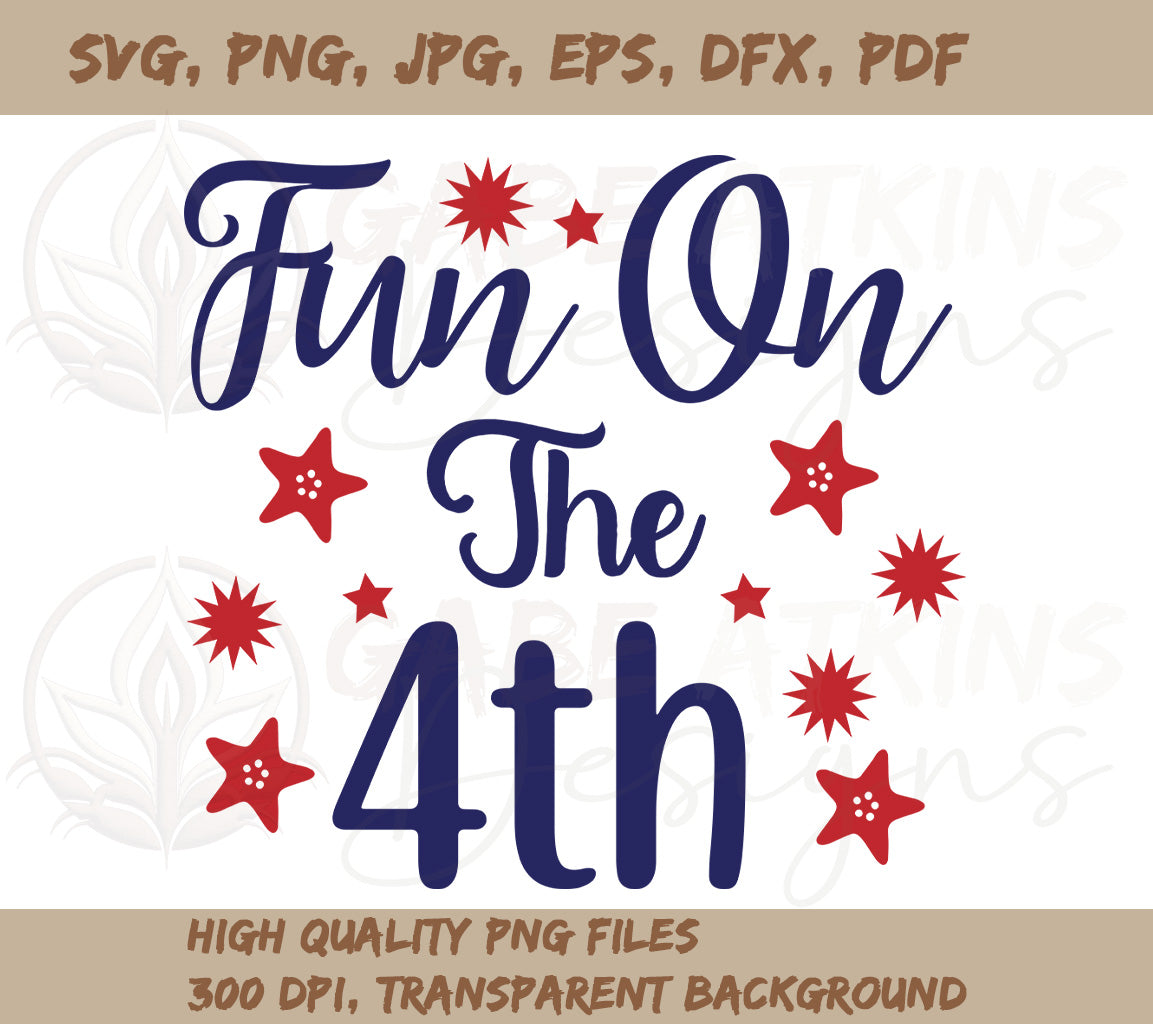 Fun on the 4th SVG, PNG, DXF, JPG, PDF, WebP - Perfect for your 4th of | 4th SVG, PNG, DXF, JPG, PDF, WebP - Perfect