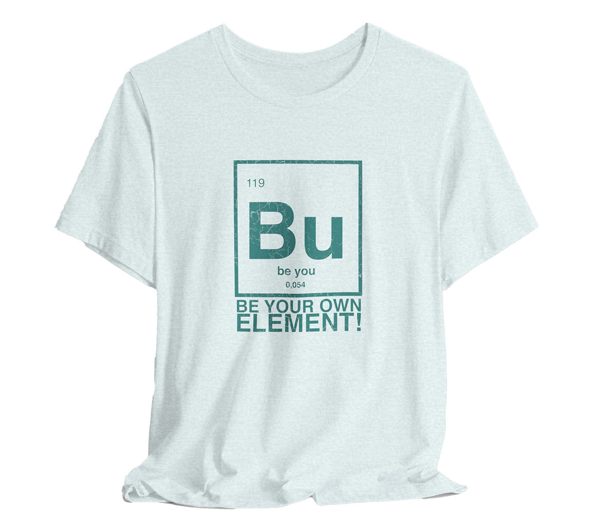 The Bu-tiful You T-Shirt: Celebrate Individuality with a 119th Element | Bu-tiful