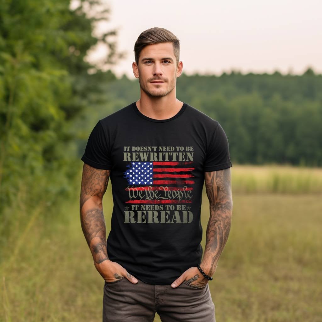 It Doesn't Need To Be Rewritten It Needs To Be Reread Shirt, 1776 Shir | Reread Shirt, 1776 Shirt, American Constitution 1776,