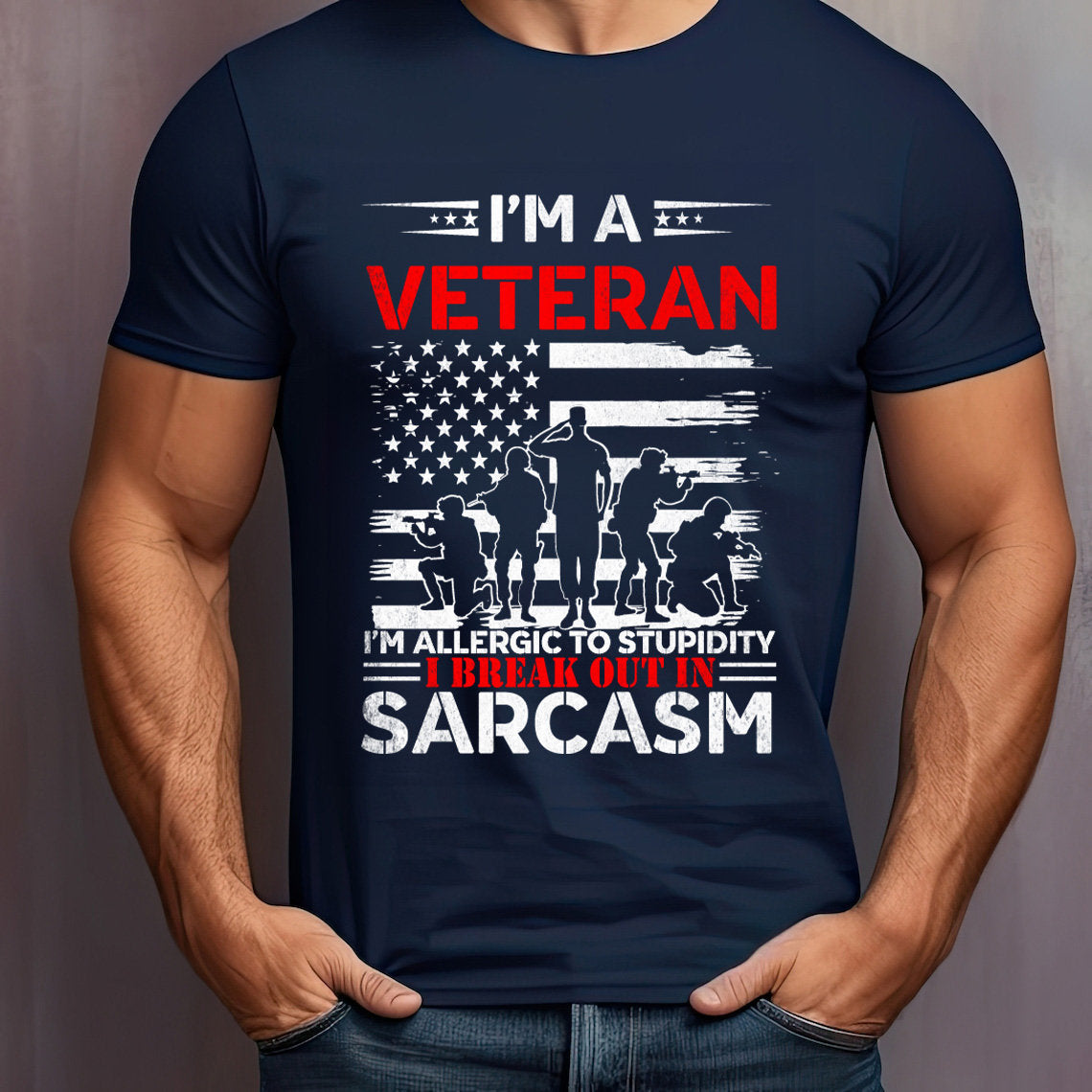 I am a Veteran T-Shirt | I am Allergic To Stupidity I Break Out In Sarcasm - Gabe Atkins Designs