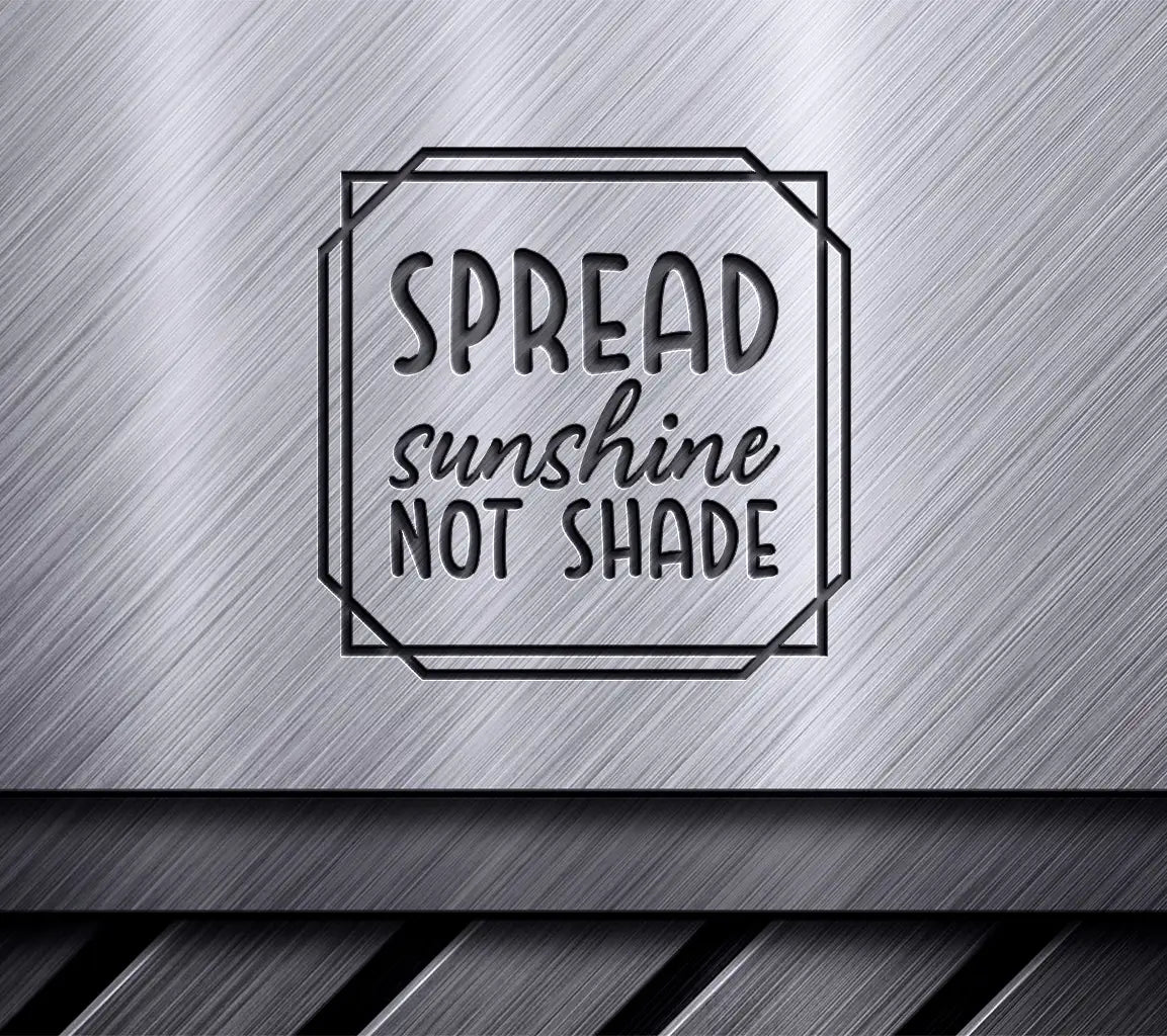 Spread Sunshine Not Shade SVG Design Bundle -  Inspirational Quotes SVG