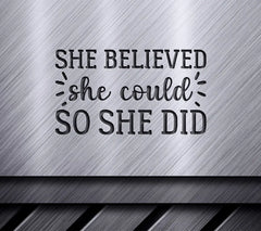 She Believed She Could So She Did -  Inspirational SVG Design Bundle SVG