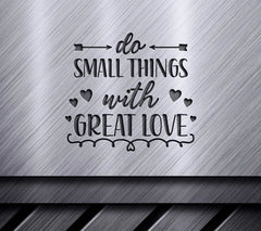 Do Small Things With Great Love Inspirational SVG Bundle - 18 Designs SVG