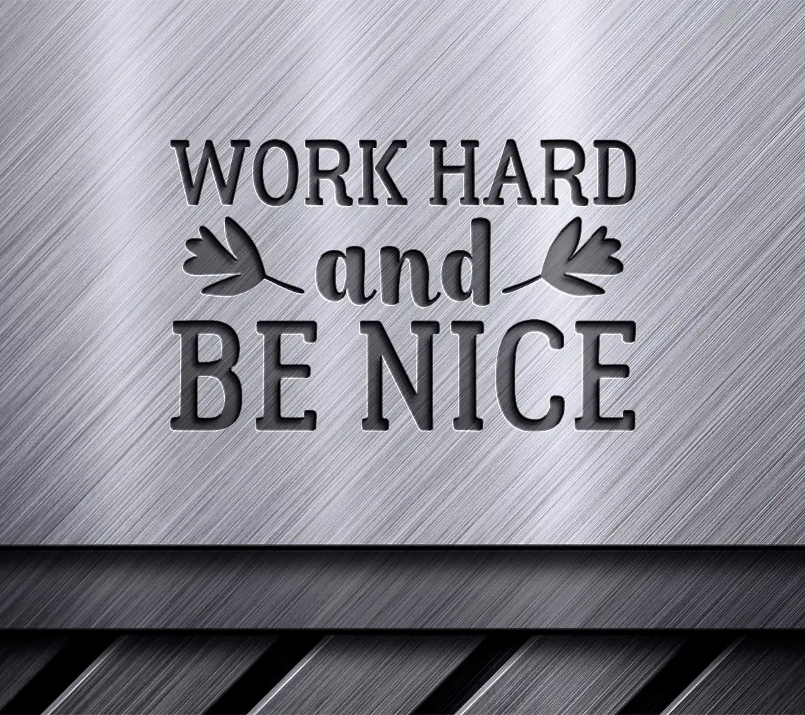 Work Hard & Be Nice  SVG Design Bundle - Inspirational Quotes SVG