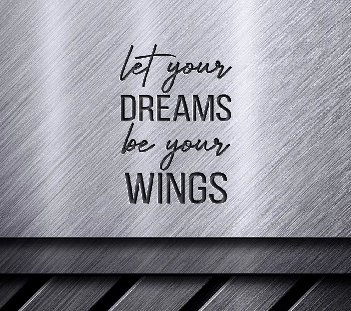 Let Your Dreams Be Your Wings - Inspirational  SVG Design Bundle SVG