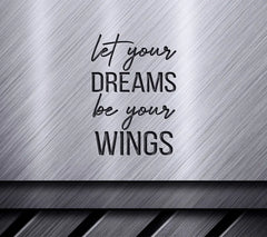 Let Your Dreams Be Your Wings - Inspirational  SVG Design Bundle SVG