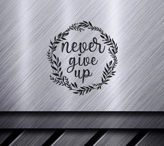 Never Give Up  SVG Design - Inspirational Bundle SVG