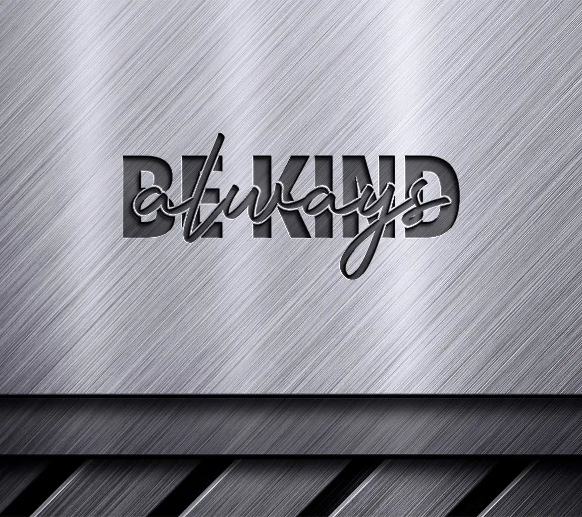 Be Kind  SVG Design - Inspirational Bundle SVG