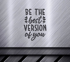 Be The Best Version Of You SVG - Inspirational Quote Design SVG