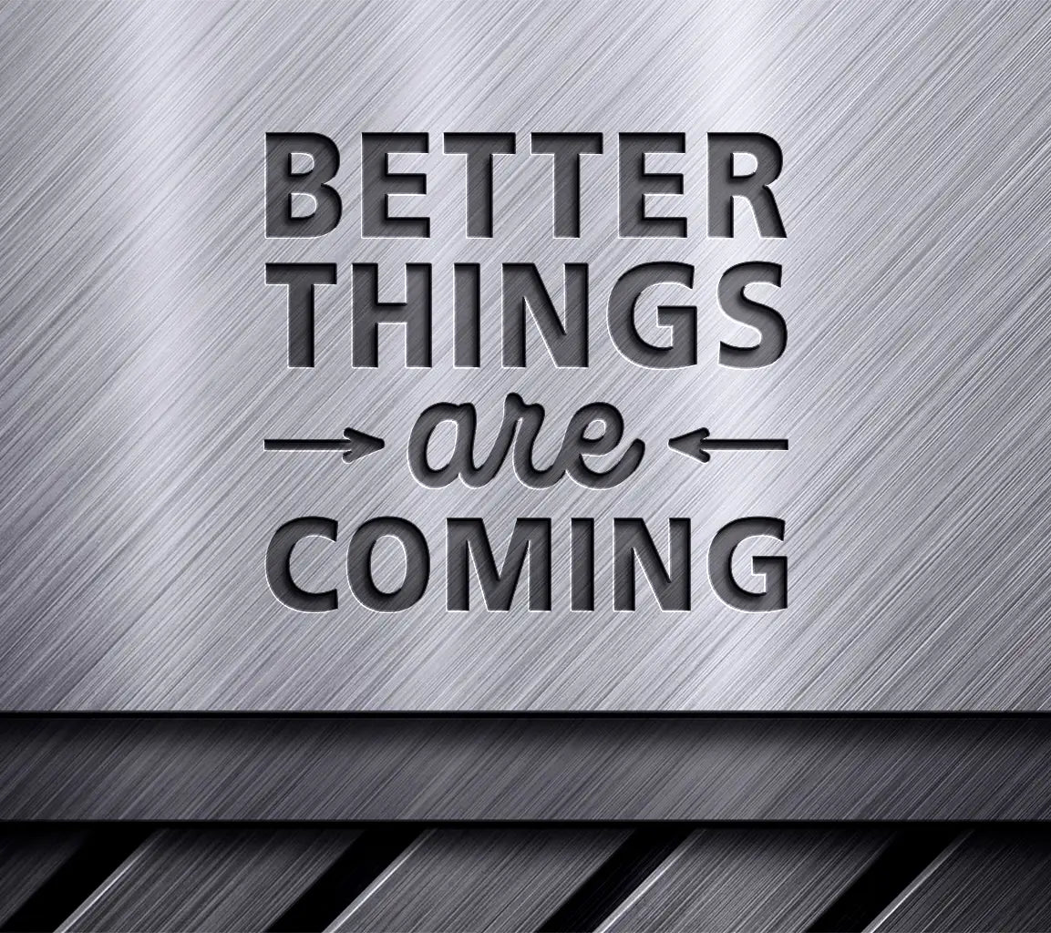 Better Things Are Coming Inspirational SVG Design Bundle SVG