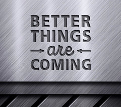 Better Things Are Coming Inspirational SVG Design Bundle SVG