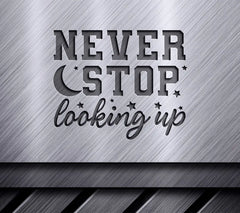 Never Stop Looking Up -  Inspirational SVG Design Bundle SVG