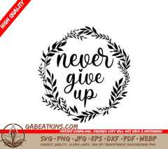 Never Give Up  SVG Design - Inspirational Bundle SVG