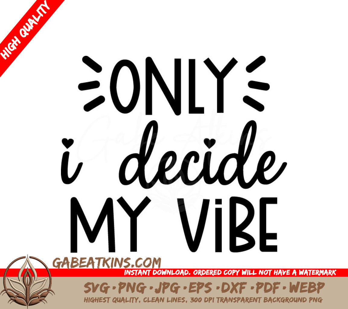 Only I Decide My Vibe  SVG Design - Inspirational Bundle SVG