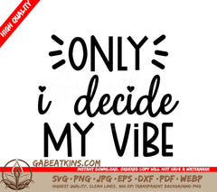 Only I Decide My Vibe  SVG Design - Inspirational Bundle SVG