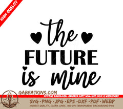 The Future Is Mine -  Inspirational SVG Design SVG