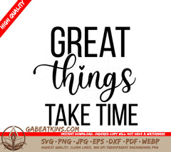 Great Things Take Time -  Inspirational SVG Bundle SVG