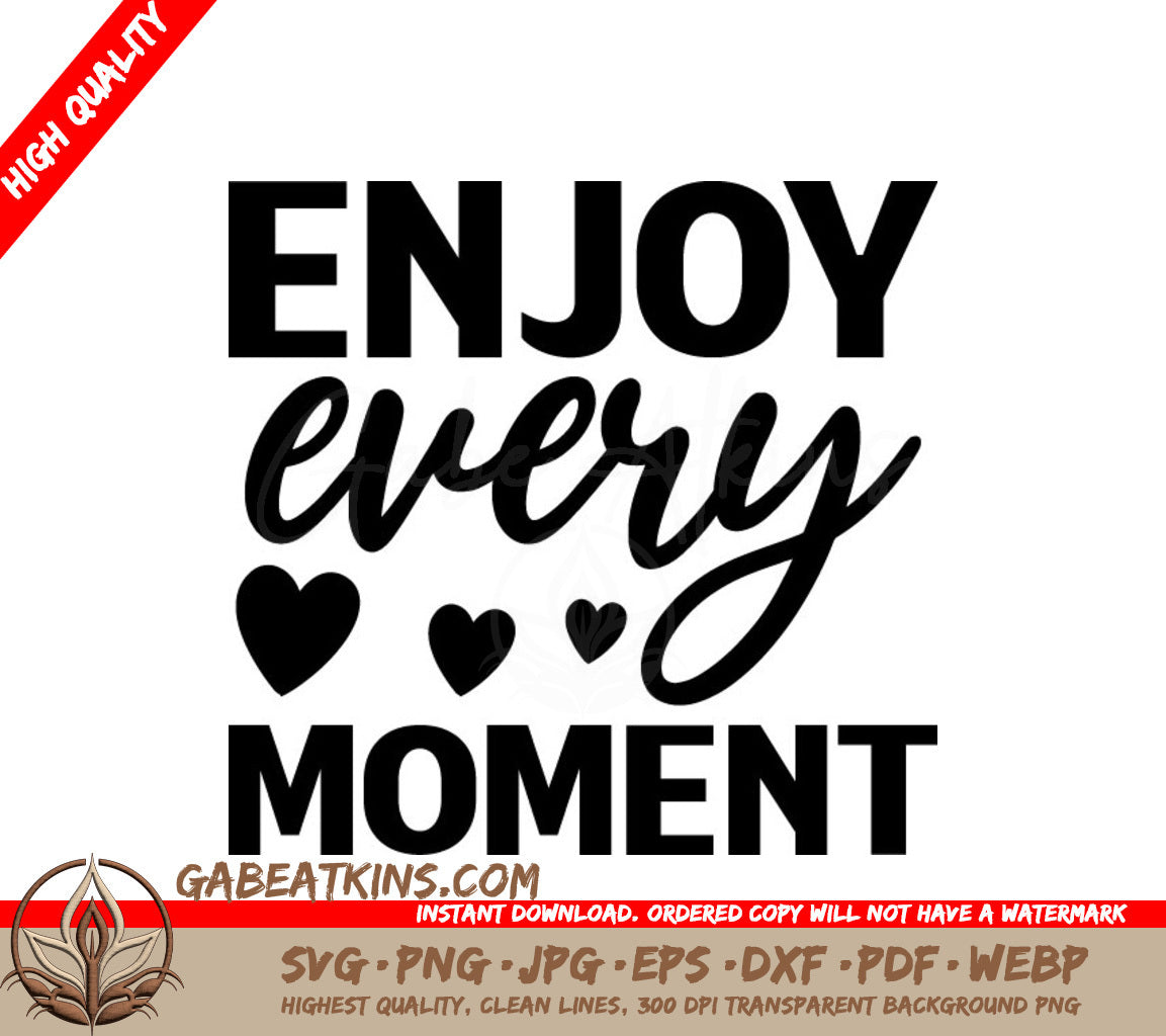 Enjoy Every Moment -  Inspirational SVG Bundle SVG