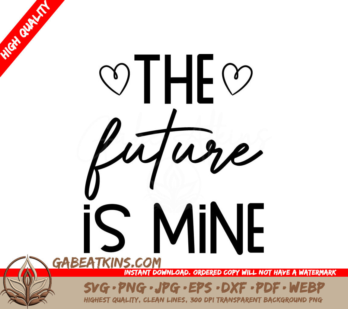 The Future Is Mine  SVG Design - Inspirational Quote Bundle SVG