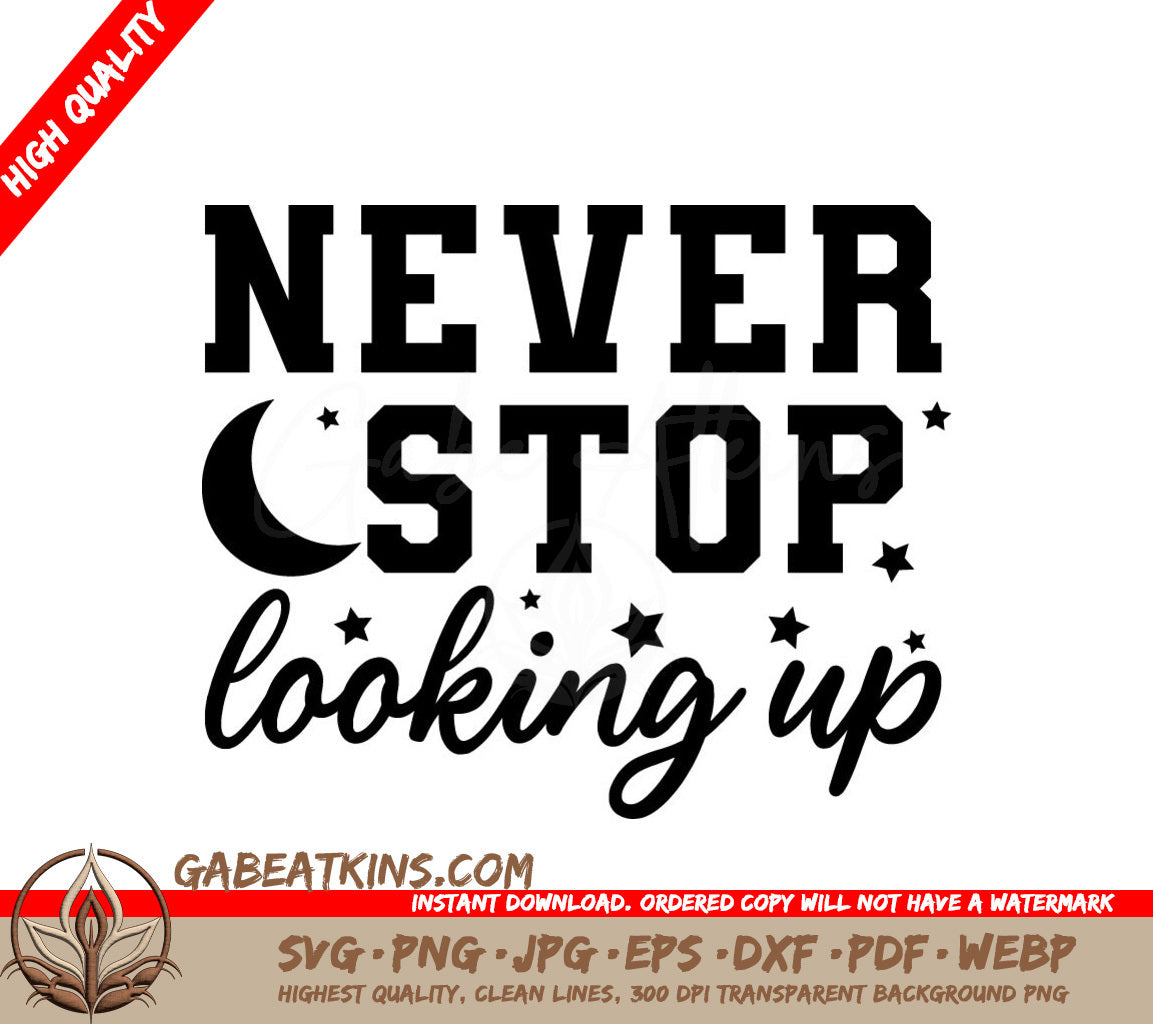 Never Stop Looking Up -  Inspirational SVG Design Bundle SVG