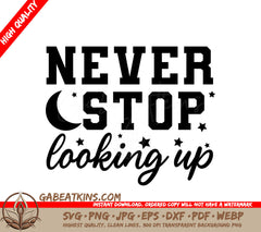 Never Stop Looking Up -  Inspirational SVG Design Bundle SVG