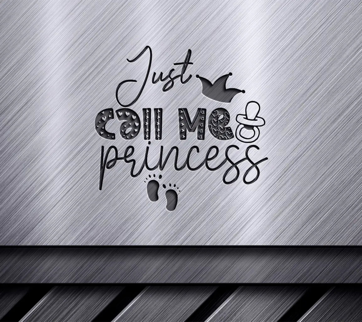  Just Call Me Princess SVG Cut File SVG