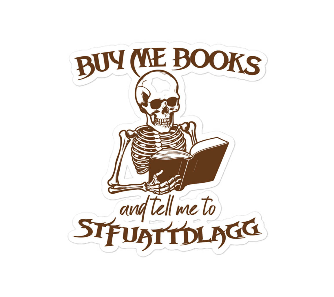 Buy Me Books and Tell me to STFUATTDLAGG Stickers | SMUT Bubble Free S | SMUT Bubble Free Stickers